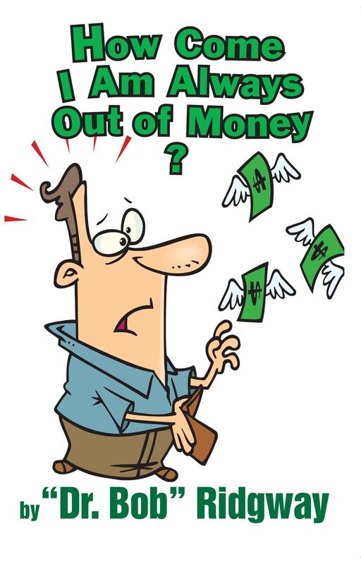 How Come I Am Always Out of Money?