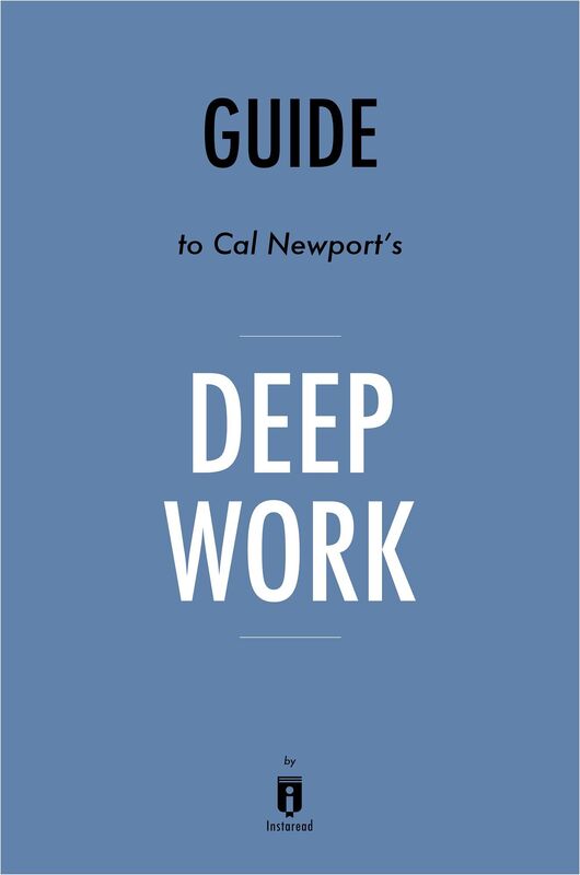Guide to Cal Newport's Deep Work by Instaread