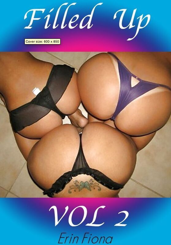 Filled Up! # 2 - 3 Super Hardcore Gangbang Adult Sex Stories