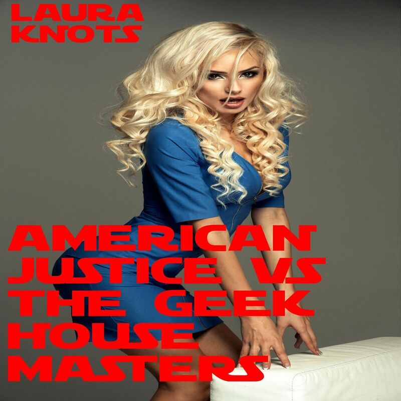 American Justice vs the Geek House Masters