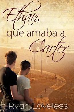 Ethan, que amaba a Carter