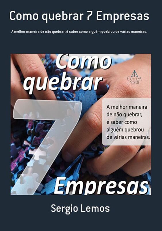 Como Quebrar 7 Empresas