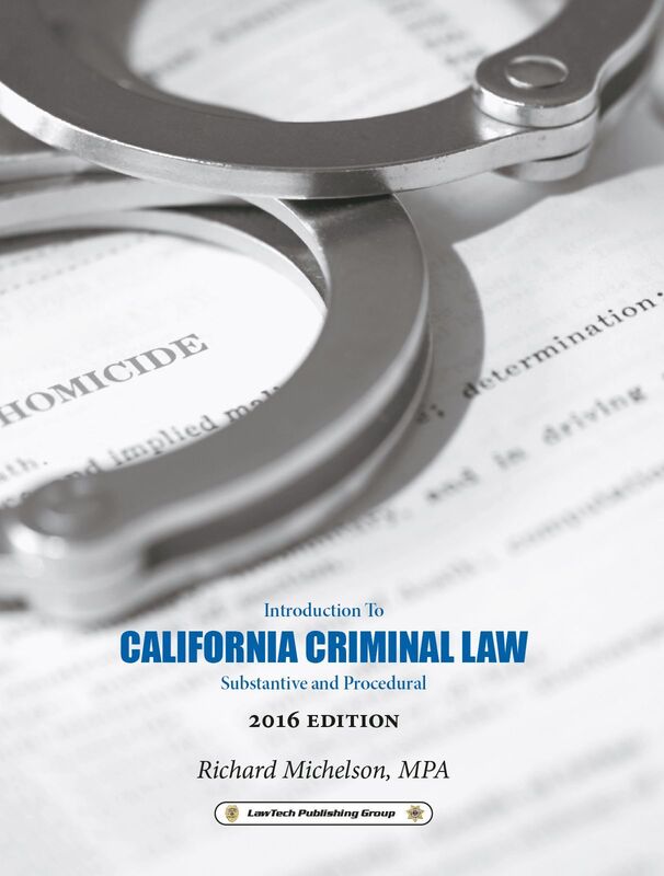 2016 California Criminal Law: Introduction to Substantive and Procedural