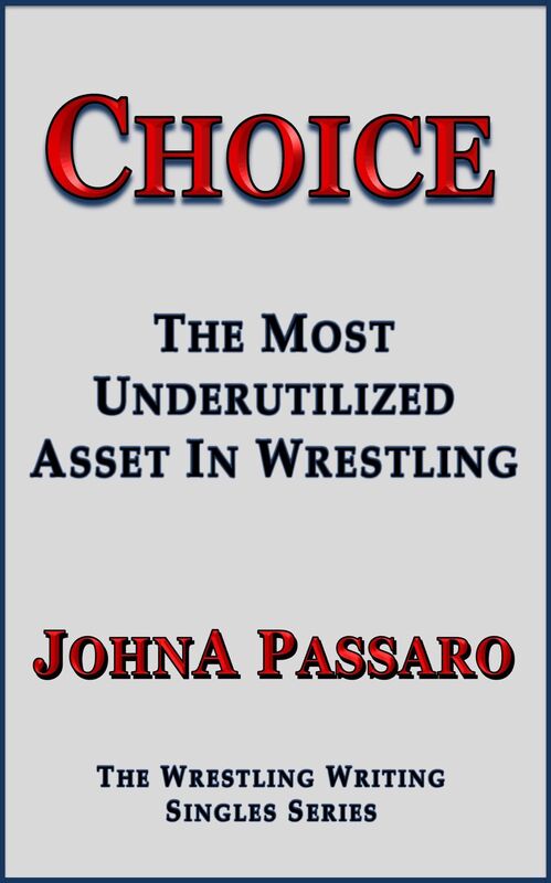 Choice - The Most Underutilized Asset In Wrestling