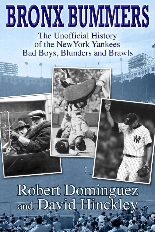 Bronx Bummers - An Unofficial History of the New York Yankees Bad Boys, Blunders and Brawls
