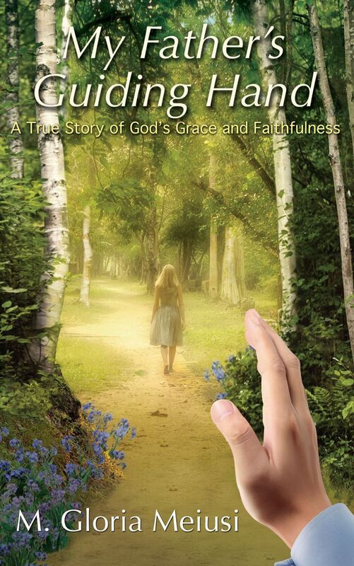 My Father's Guiding Hand: A True Story of God's Grace and Faithfulness