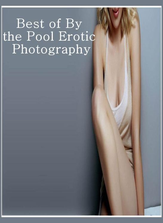 Domination: Housewife Interracial Action Best of"By the Pool Erotic Photography" ( sex, porn, fetish, bondage, oral, anal, ebony, hentai, domination, erotic photography, erotic sex stories, adult, xxx, shemale, voyeur, erotic, blowjob )