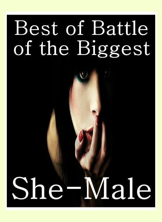 Adult: Fun Time Best sex Gabrielle XXX Best of"Battle of the Biggest She-Male"	( sex, porn, fetish, bondage, oral, anal, ebony, hentai, domination, erotic photography, erotic sex stories, adult, xxx, shemale, voyeur, erotic, blowjob )