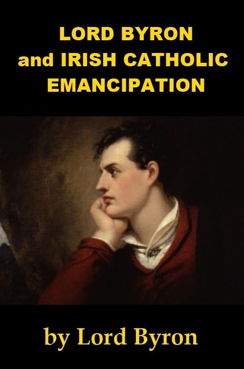 Lord Byron and Irish Catholic Emancipation