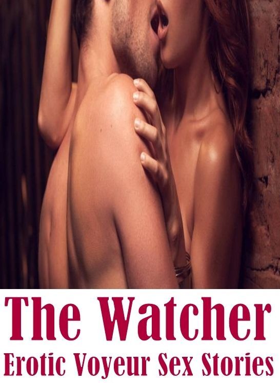 fetish : Oral lovers & Other Lesbian Prison The Watcher Erotic Voyeur Sex Stories ( sex, porn, fetish, bondage, oral, anal, ebony, hentai, domination, erotic photography, erotic sex stories, adult, xxx, shemale, voyeur, erotic, blowjob )