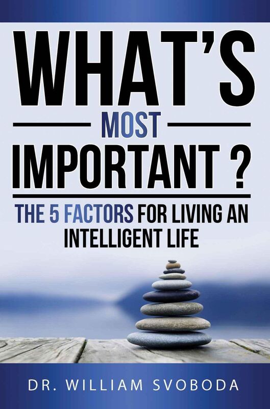 What's Most Important?: The 5 Factors For Living an Intelligent Life
