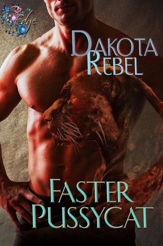 Faster Pussycat (Touch of Gray, Book Two) (RP Edge Shapeshifter Paranormal) by Dakota Rebel