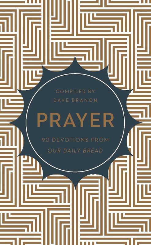 Prayer: 90 Devotions from Our Daily Bread