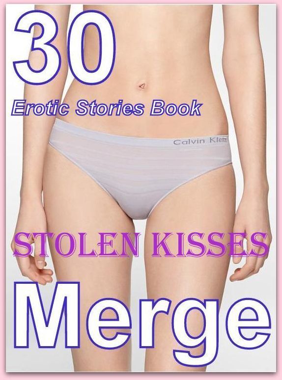 Stories Book Stolen: 30 Erotic Stories Book Stolen Kisses Merge ( sex, porn, fetish, bondage, oral, anal, ebony, domination, erotic sex stories, adult, xxx, shemale, voyeur, erotic, blowjob )