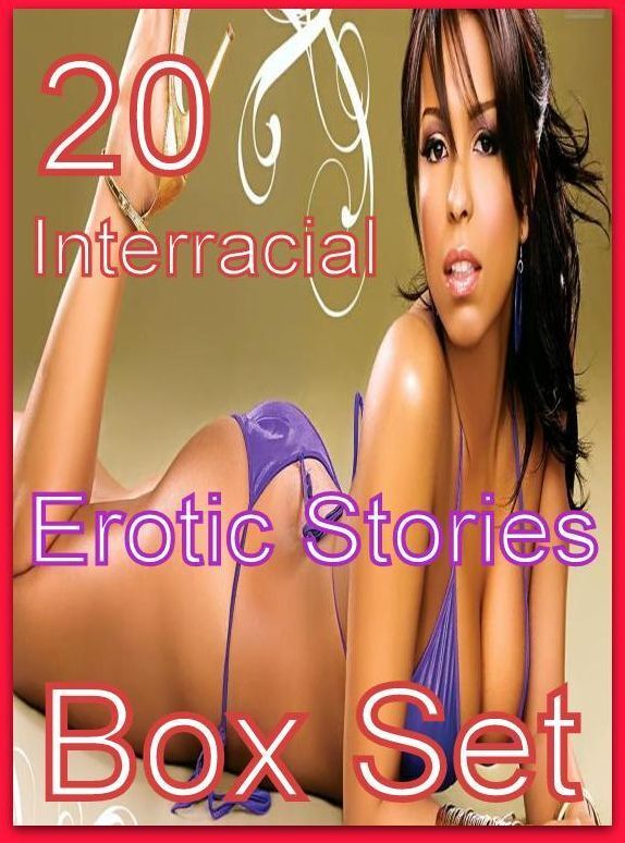Erotic: 20 Interracial Erotic Stories Box Set ( sex, porn, fetish, bondage, oral, anal, ebony,domination,erotic sex stories, adult, xxx, shemale, voyeur, erotic, blowjob )