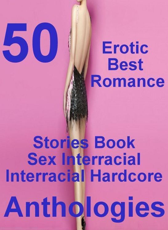 X Rated Sex: 50 Erotic Best Romance Stories Book Sex Interracial Interracial Hardcore Anthologies ( sex, porn, fetish, bondage, oral, anal, ebony, domination, erotic sex stories, adult, xxx, shemale, voyeur, erotic, blowjob )
