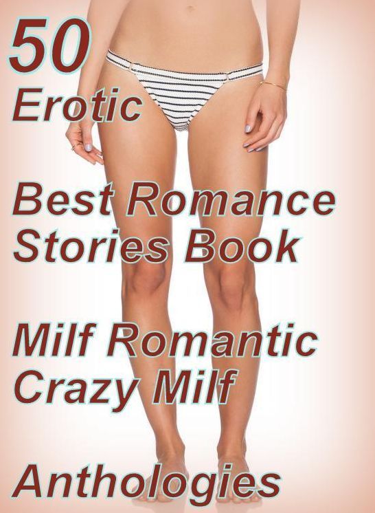 X Rated Sex:50 Erotic Best Romance Stories Book Milf Romantic Crazy Milf Anthologies ( sex, porn, fetish, bondage, oral, anal, ebony, domination, erotic sex stories, adult, xxx, shemale, voyeur, erotic, blowjob )