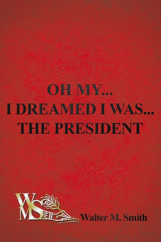 Oh My... I Dreamed I Was... The President