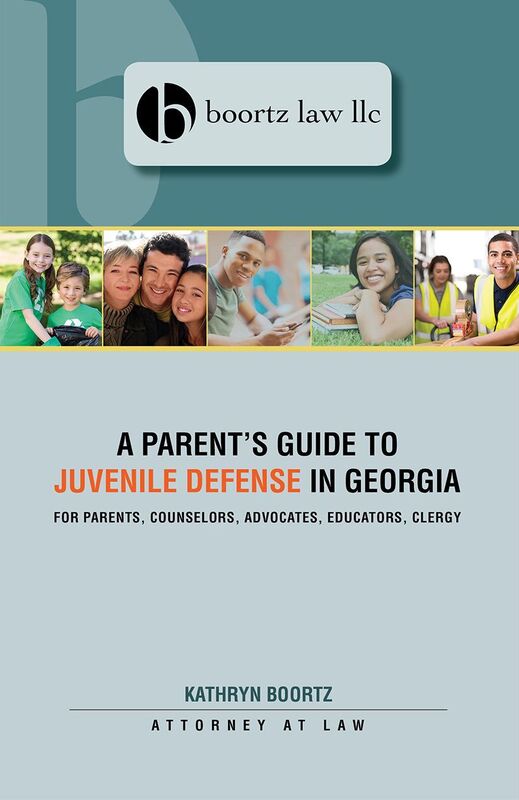 A Parent's Guide to Juvenile Defense in Georgia: For Parents, Counselors, Advocates, Educators, Clergy