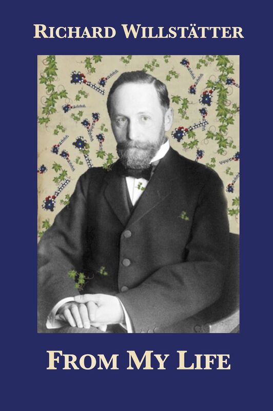 From My Life: The Memoirs of Richard Willstatter