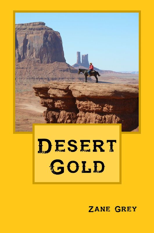 Desert Gold: A Romance of the Border (Illustrated)