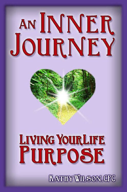 An Inner Journey: Living Your Life Purpose