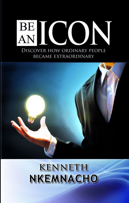 Be An Icon - Discover How Ordinary People Became Extraordinary