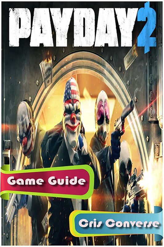 Payday 2 Game Guide
