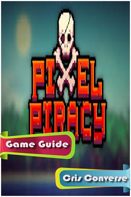 Pixel Piracy Game Guide