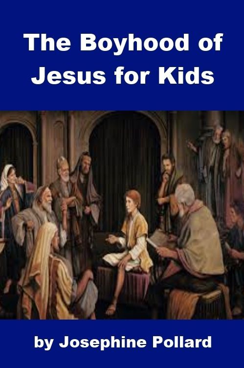 The Boyhood of Jesus for Kids