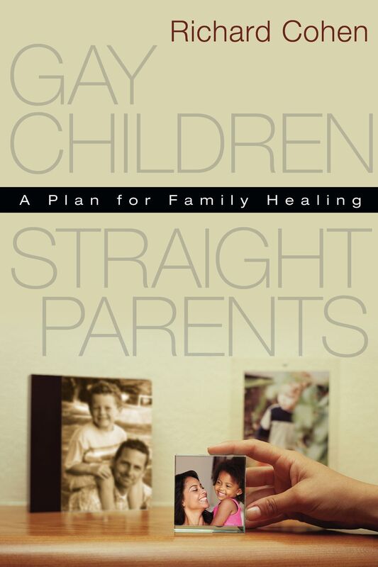 Gay Children, Straight Parents: A Plan for Family Healing