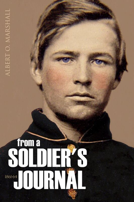 From a Soldier's Journal: 1861-64 (Expanded, Annotated)