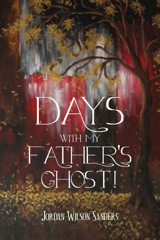 Days With My Father's Ghost!