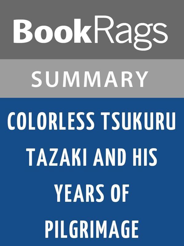 Colorless Tsukuru Tazaki and His Years of Pilgrimage by Haruki Murakami Summary & Study Guide