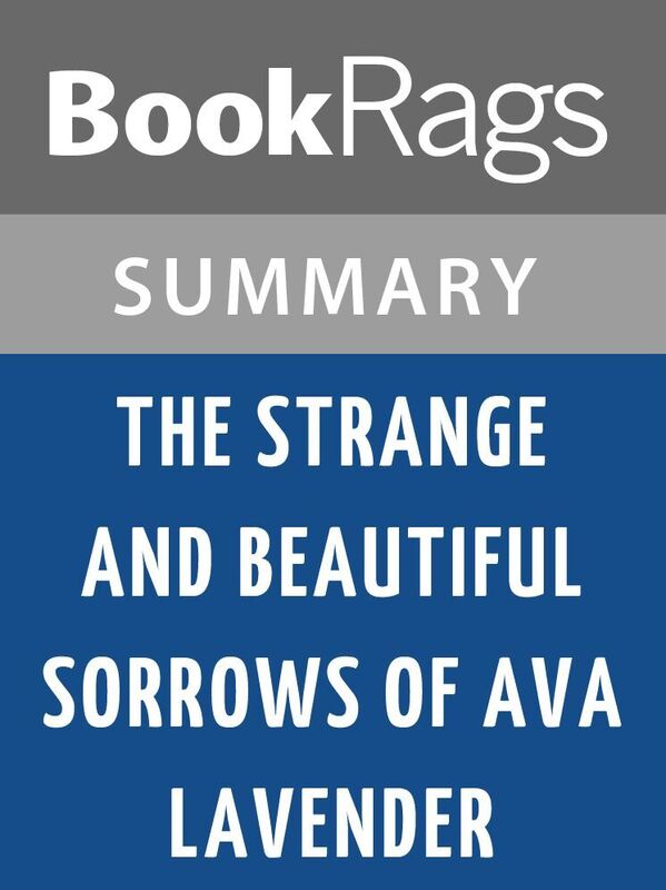 The Strange and Beautiful Sorrows of Ava Lavender by Leslye Walton Summary & Study Guide
