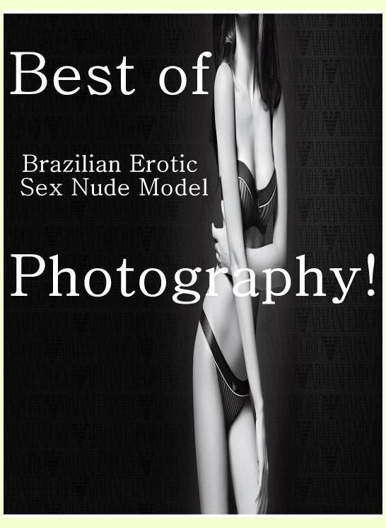 Domination: Oral Confession Best of"Brazilian Erotic Sex Nude Model Photography! " ( sex, porn, fetish, bondage, oral, anal, ebony, hentai, domination, erotic photography, erotic sex stories, adult, xxx, shemale, voyeur, erotic, blowjob )