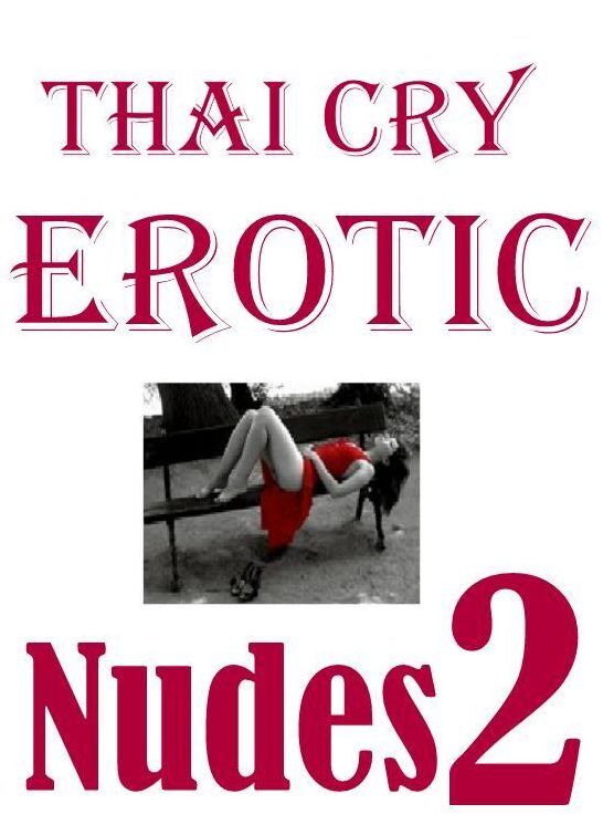Domination Photography Book: Excelient Fendom Sex Sex X- Rated Tales Thai Cry Erotic Nudes 2 ( sex, porn, fetish, bondage, oral, anal, ebony, hentai, domination, erotic photography, erotic sex stories, adult, xxx, shemale, voyeur, erotic, blowjob )