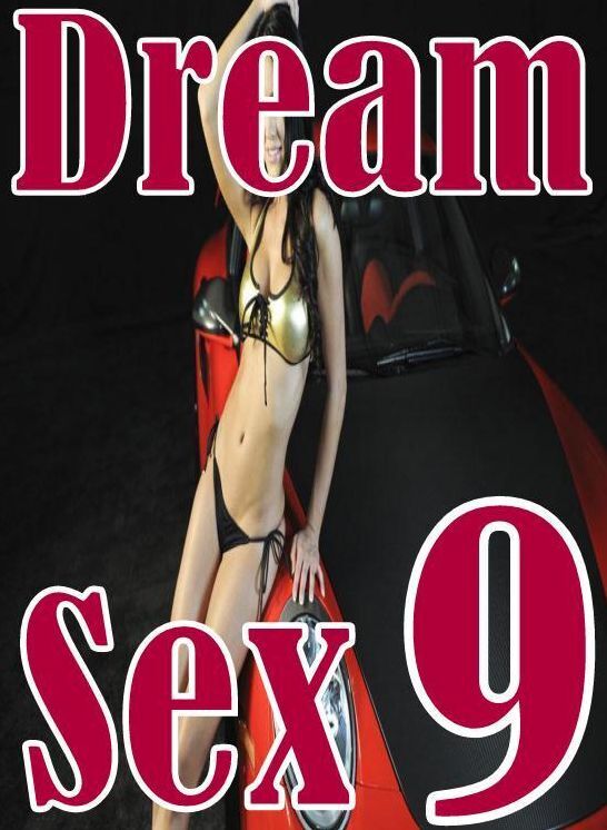 Shemale Book: Erotic Interracial Action Dream Sex 9 ( sex, porn, fetish, bondage, oral, anal, ebony, hentai, domination, erotic photography, erotic sex stories, adult, xxx, shemale, voyeur, erotic, blowjob )