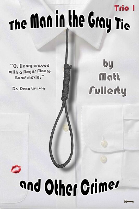 The Man in the Gray Tie and Other Crimes: Trio 1 (Rising Apes, Falling Angels)
