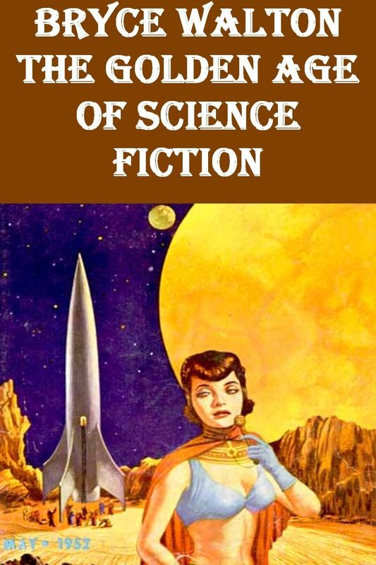 Bryce Walton: The Golden Age of Science Fiction - 8 Tales
