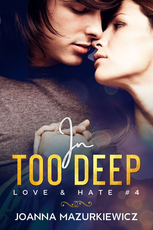 In Too Deep (Love & Hate Series #3)