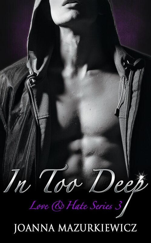 In Too Deep (Love & Hate Series #3)