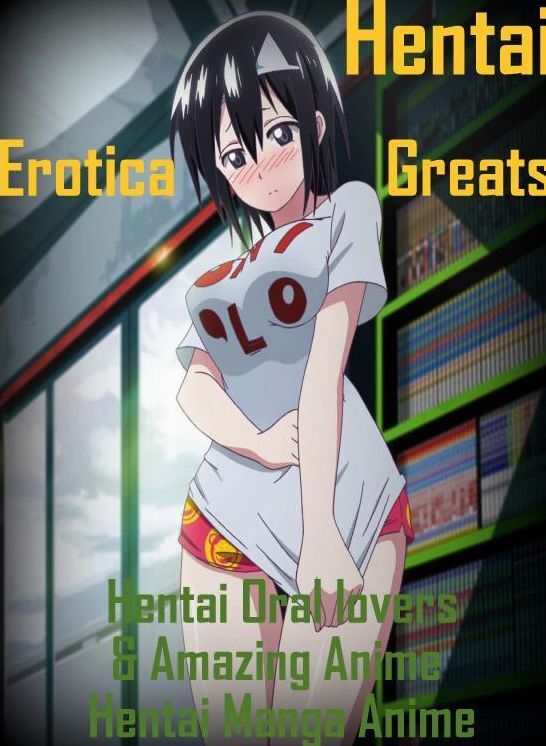 Hentai: Erotica Greats Hentai Oral lovers & Amazing Anime Hentai Manga Anime ( Erotic Photography, Erotic Stories, Nude Photos, Sex, Erotic, Adult, Domination, Hentai, Naked, Fetish )