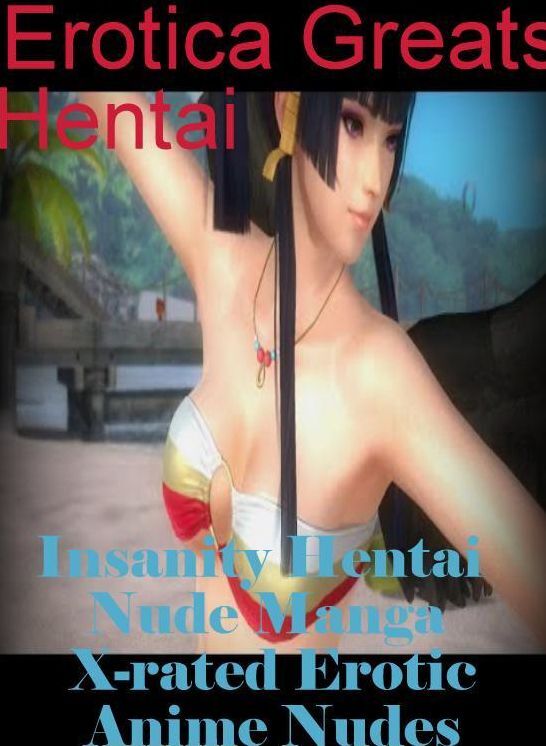 Hentai: Erotica Greats Insanity Hentai Nude Manga X-rated Erotic Anime Nudes ( Erotic Photography Lesbian, She-male, Gay, Fetish, Bondage, Sex, Erotic, Erotica, Hentai, Nude )