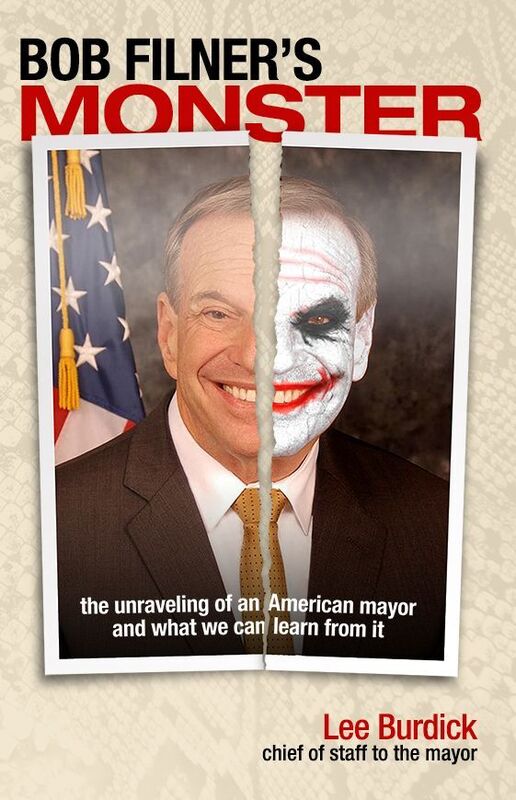 Bob Filner's Monster: The Unraveling of an American Mayor and What We Can Learn from It