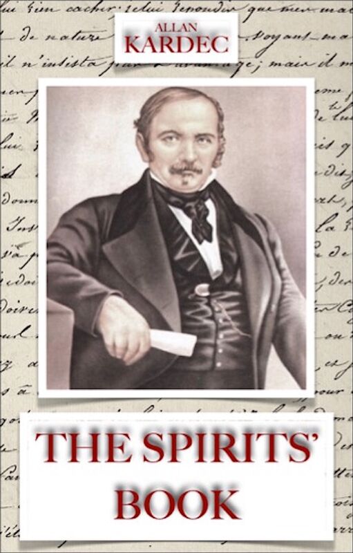 The Spirits Book: The Principles of Spiritist Doctrine