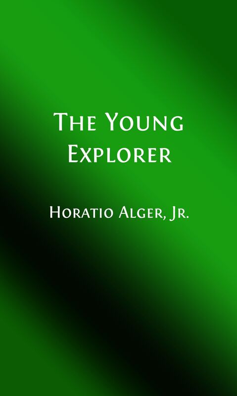 The Young Explorer: Among the Sierras (Illustrated)