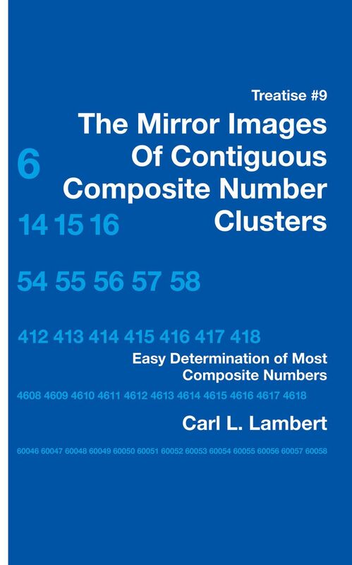 Treatise #9: The Mirror Images of Contiguous Composite Number Clusters: Easy Determinations of Most Composite Numbers
