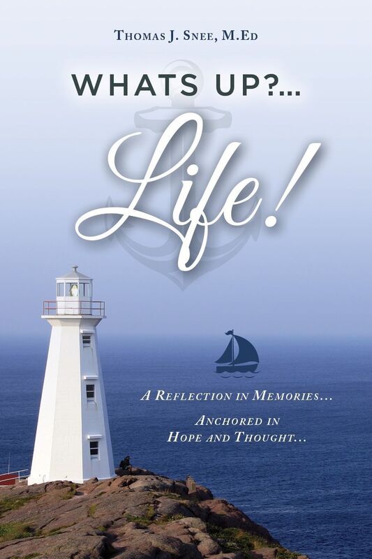 What's Up?...Life! (A Reflection in Memories...Anchored in Hope and Thought...)