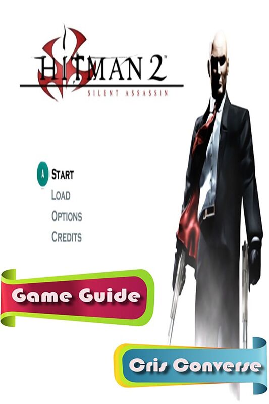 Hitman 2: Silent Assassin Game Guide